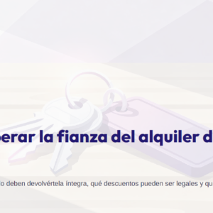 GUIA - Cómo recuperar la fianza de alquiler paso a paso